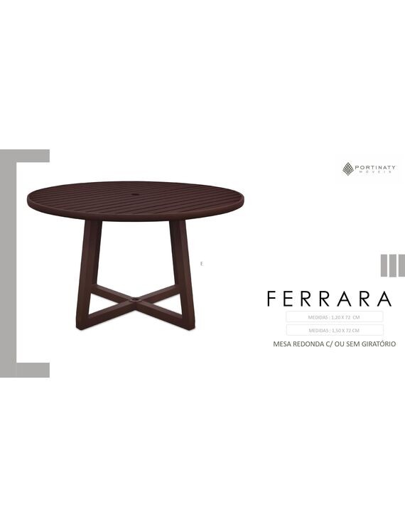 Mesa Redonda Giratória  (C/ ou S/ Furo)
Acompanha manipulo para travar ombrelone e pés com regulagem.